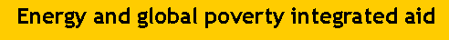 Text Box:   Energy and global poverty integrated aid